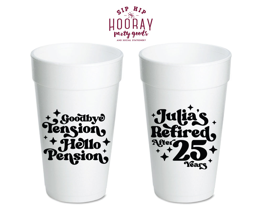 Goodbye Tension Hello Pension Foam Cups