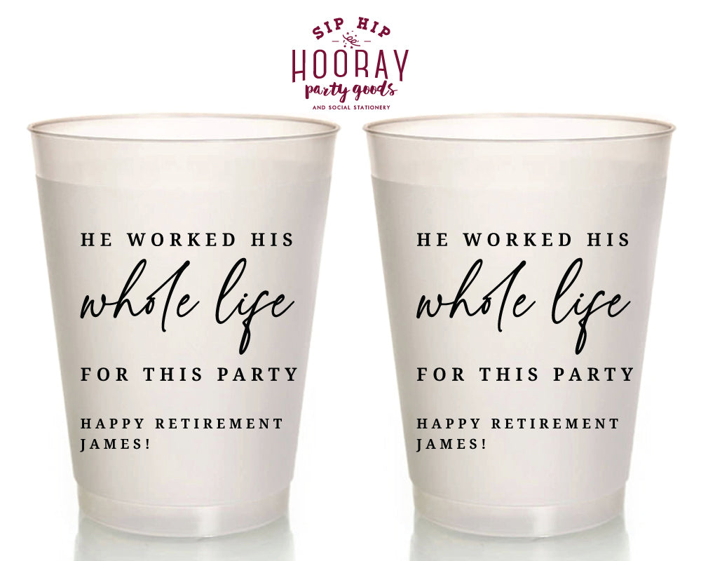 Worked His Whole Life Retirement Frosted Cups