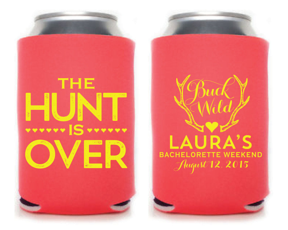 The Hunt is Over Buck Wild Bachelorette Can Coolers #1017