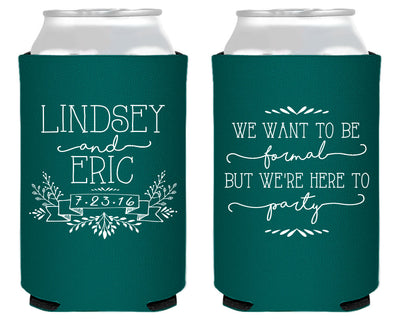 We Want to be Formal But We're Here to Party Wedding Can Cooler Design #1423